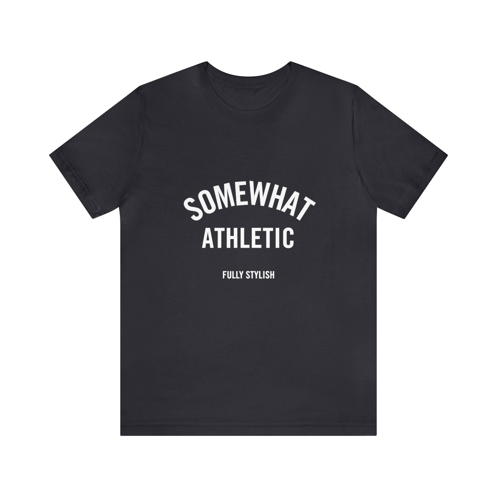 Somewhat Athletic - Fully Stylish