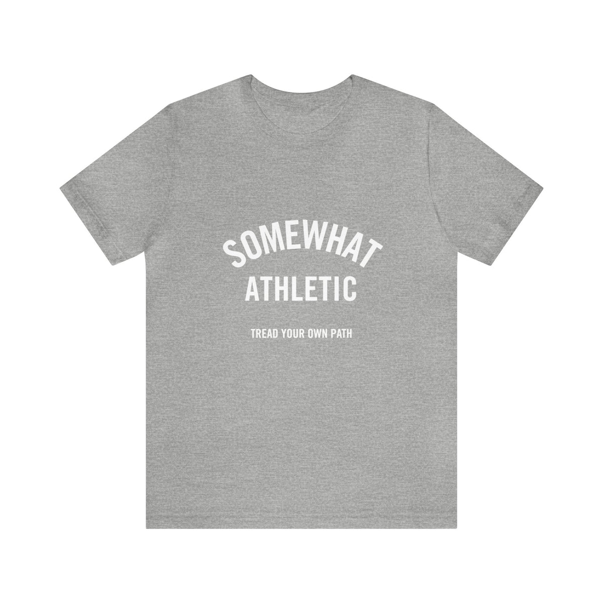 Somewhat Athletic - Tread Your Own Path