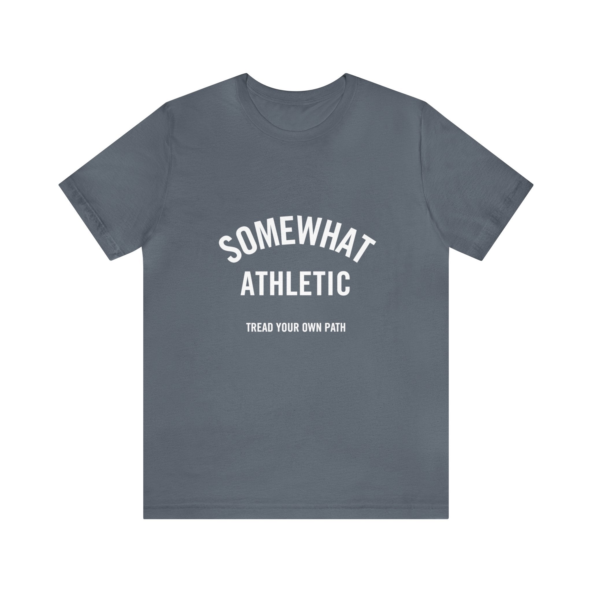 Somewhat Athletic - Tread Your Own Path
