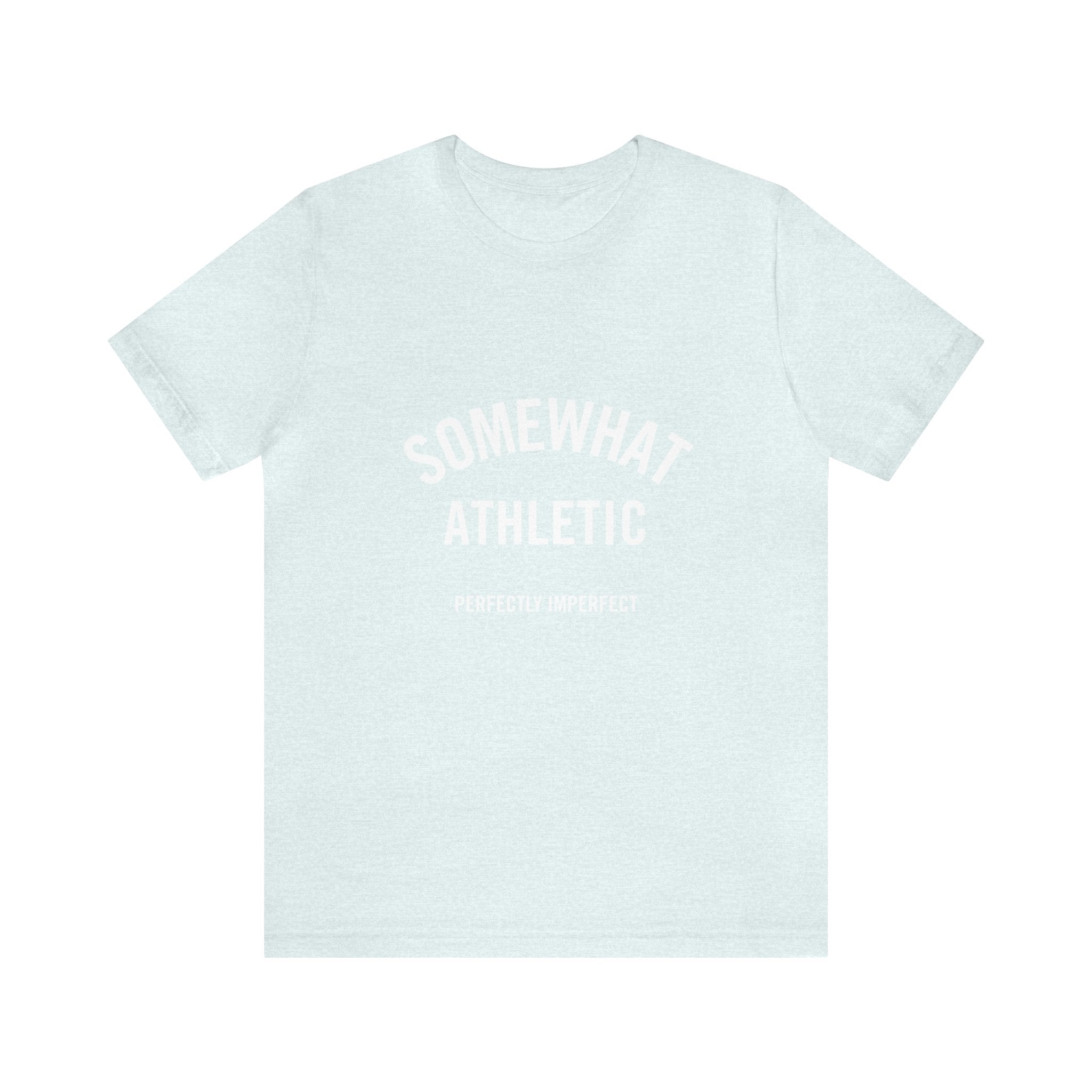 Somewhat Athletic - Definitely Laid-Back