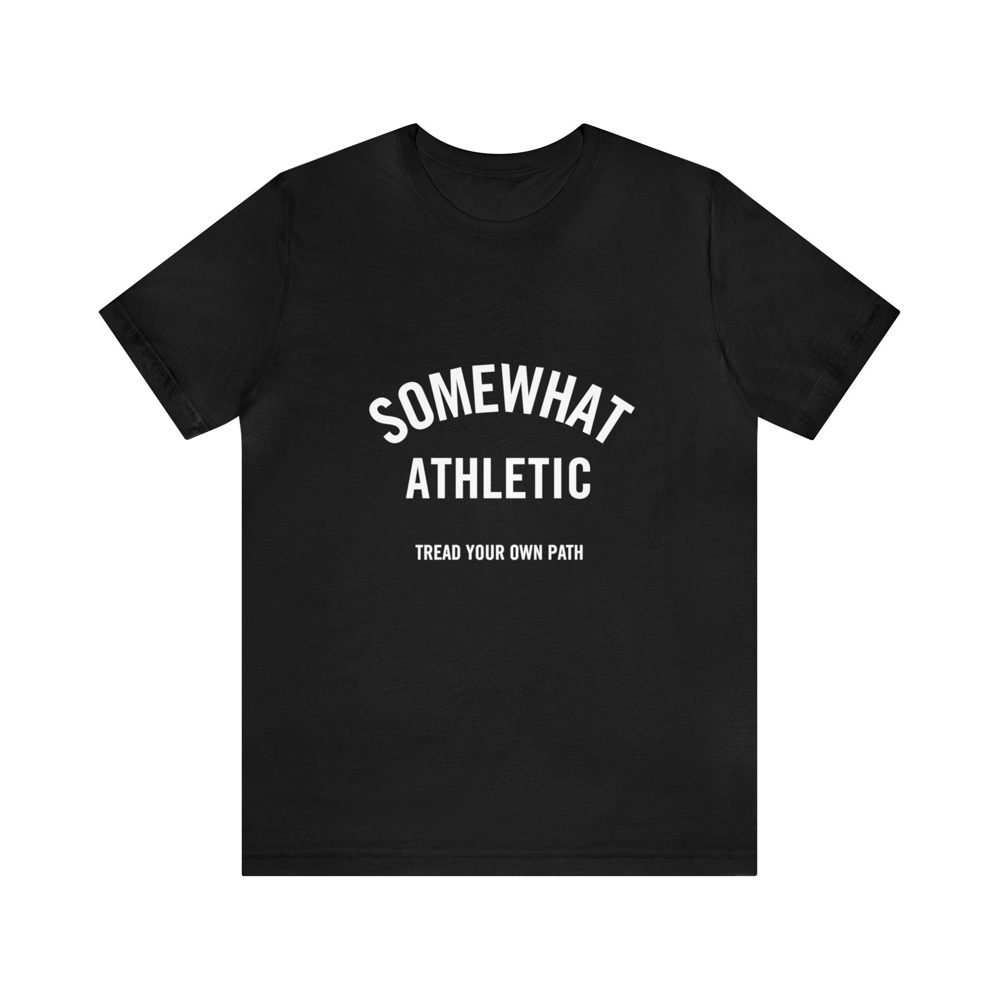 Somewhat Athletic - Tread Your Own Path